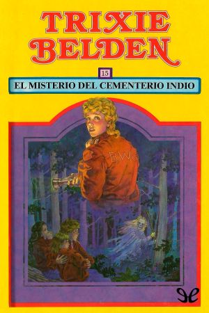 [Trixie Belden 38] • El Misterio Del Cementerio Indio